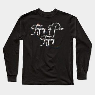 Always and Forever in French Long Sleeve T-Shirt